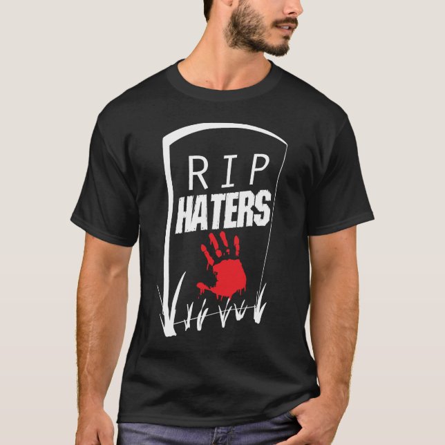 RIP Haters T-Shirt (Front)