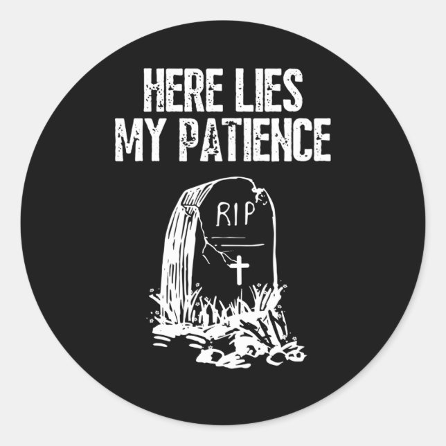 RIP Here Lies My Patience Funny Gravestone Retro Classic Round Sticker (Front)