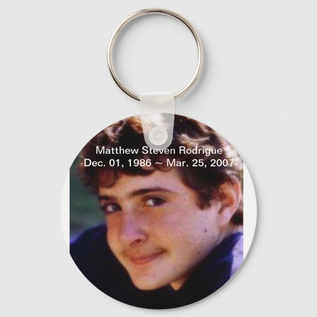 RIP Matthew Stephen Rodrigue Key Ring (Front)