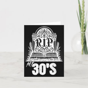 Rip My 30s Funny Tombstone Quote Thirties Birthday Card