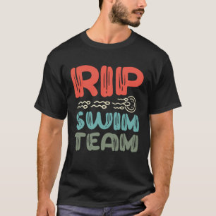 RIP swim team Sterilised man Vasectomy T-Shirt