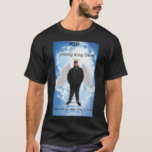 RIP YOUNG KING DAVE   T-Shirt