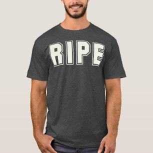 RIPE T-Shirt