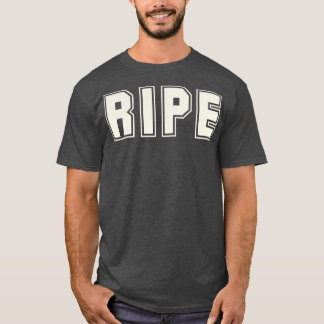 RIPE T-Shirt