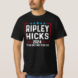 Ripley Hicks 2024 It's The Only Way To Be Sure. T-Shirt