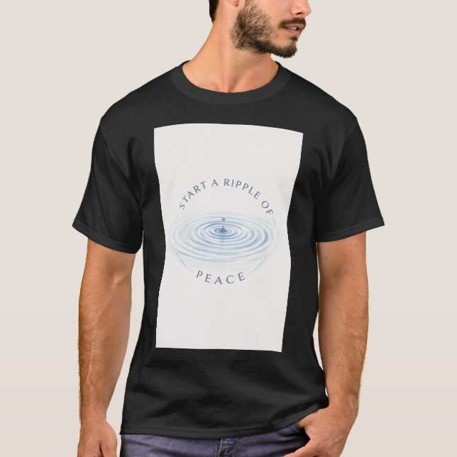 Ripple Effect of Peace T-Shirt (Front)