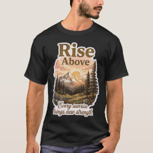 Rise Above Adventure T-Shirt