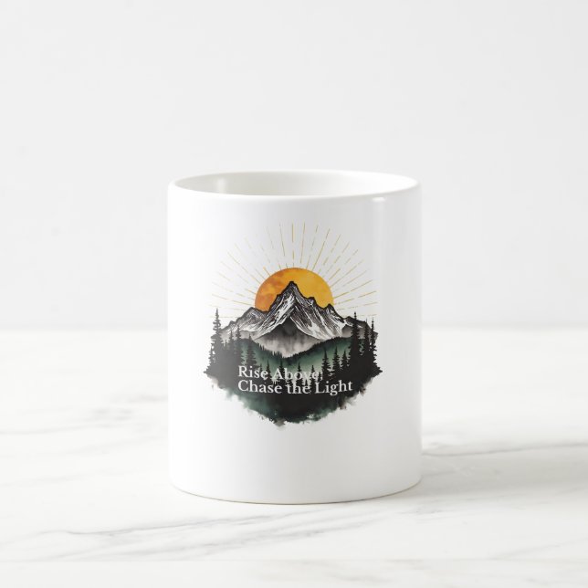 Rise Above, Chase the Light Coffee Mug (Center)