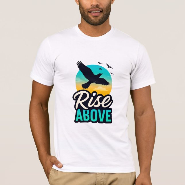 Rise Above Positivity Motivational T-Shirt (Front)