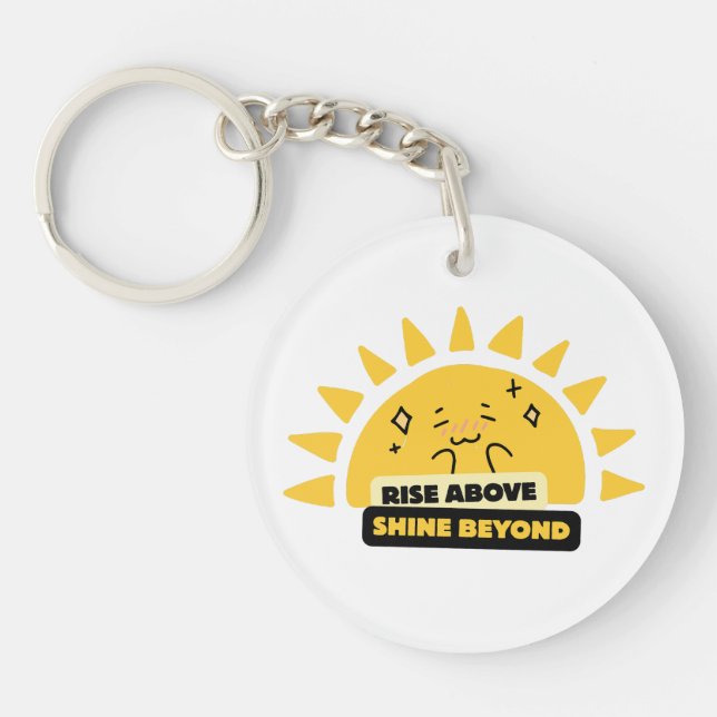 Rise Above Shine Beyond Cute Sun Keychain (Front)