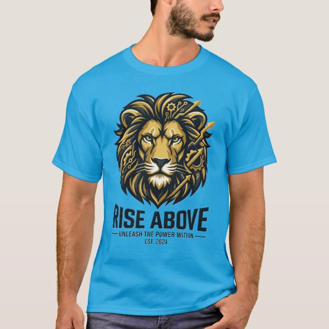 Rise Above Shirt – Cyber Lion Strength Motivation  (Front)