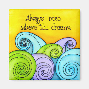 Rise Above the Drama Magnet