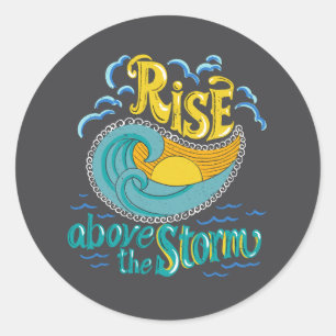 Rise above the storm classic round sticker