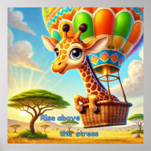 Rise Above the Stress - Uplifting Giraffe Poster