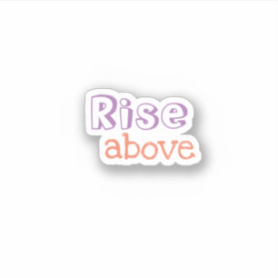 Rise Above trendy aesthetic Sticker