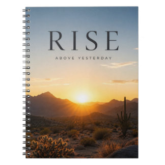 Rise Above Yesterday – Mountain Sunrise  Notebook