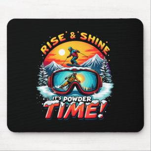 Rise &amp; Shine Its Powder Time Ski Goggles Skiin Mouse Pad