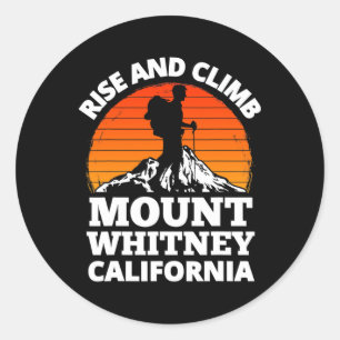Rise And Climb Mount Whitney California Mountain C Classic Round Sticker