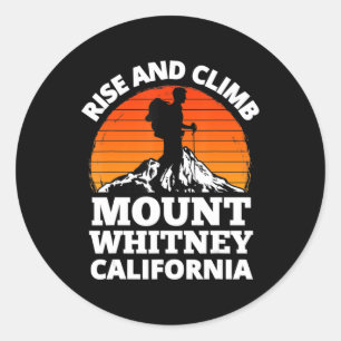 Rise and Climb Mount Whitney California Mountain C Classic Round Sticker