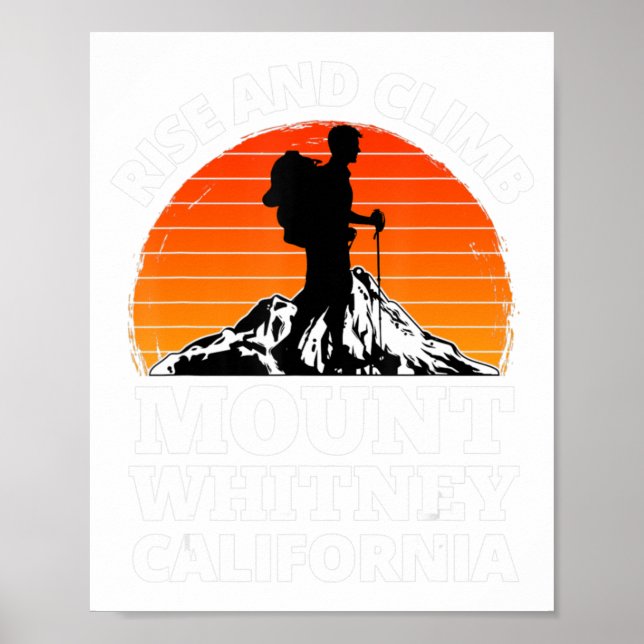 Rise and Climb Mount Whitney California Mountain C Poster (Front)