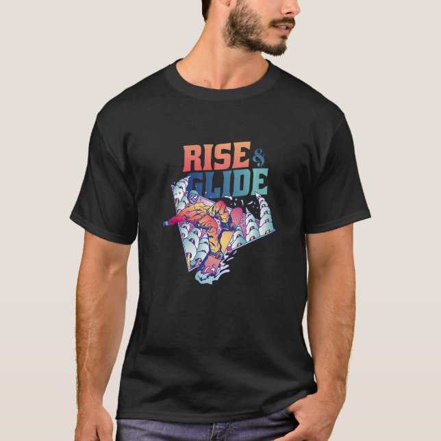 Rise and glide Winter Sport Mountain Snowboard Ski T-Shirt (Front)