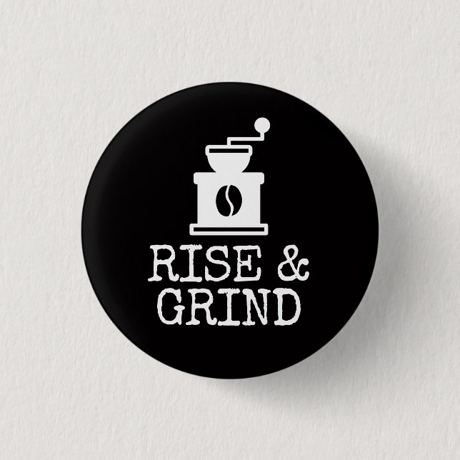 Rise and Grind Coffee 3 Cm Round Badge (Front)