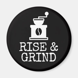 Rise and Grind Coffee Magnet