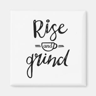 Rise and Grind Coffee Magnet
