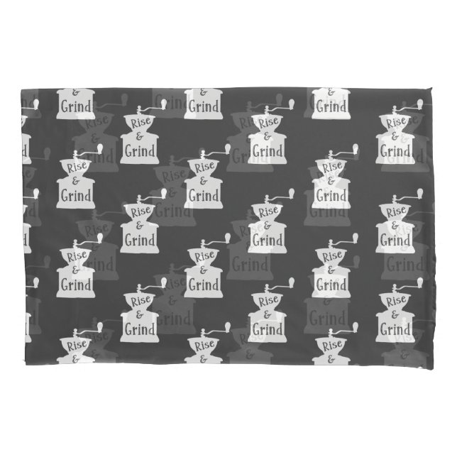 Rise and Grind Coffee Pillowcase (Front)