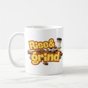 Rise and grind fuuny coffee quote Mug