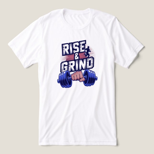 Rise And Grind Gym T Shirt (Design Front)