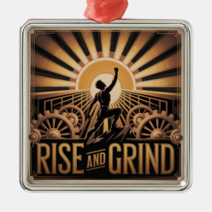 Rise And Grind Metal Ornament
