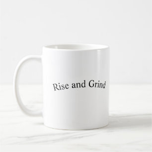 Rise and Grind Motivational Coffee Mug