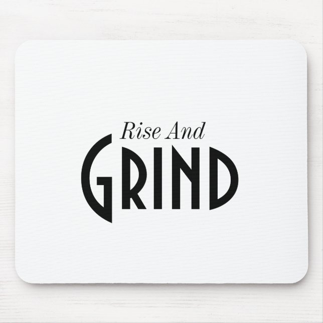 Rise and Grind Mousepad (Front)