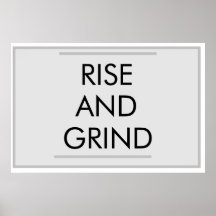 RISE AND GRIND