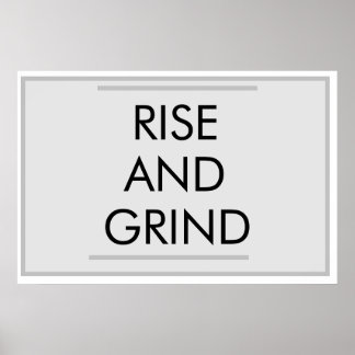 RISE AND GRIND POSTER