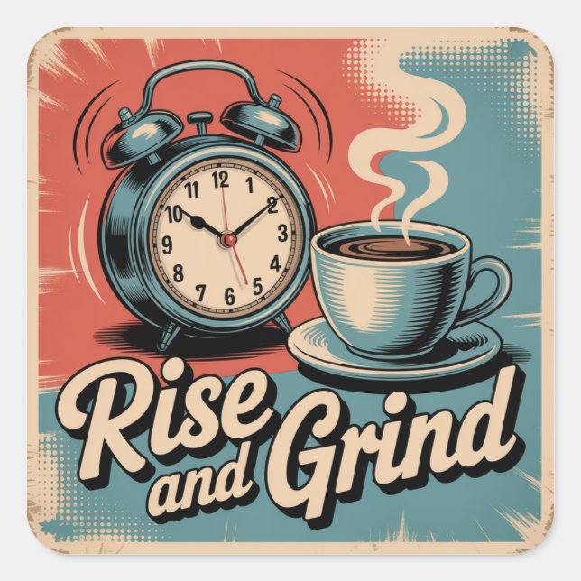 Rise And Grind Square Sticker (Front)