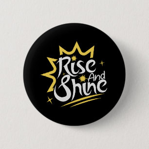 Rise and Shine 6 Cm Round Badge