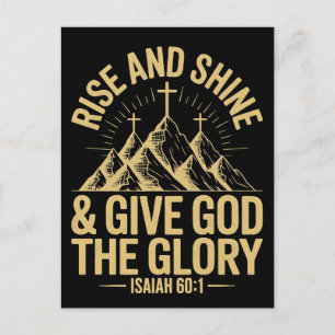 Rise and shine and give god the glory isaiah 601 s holiday postcard