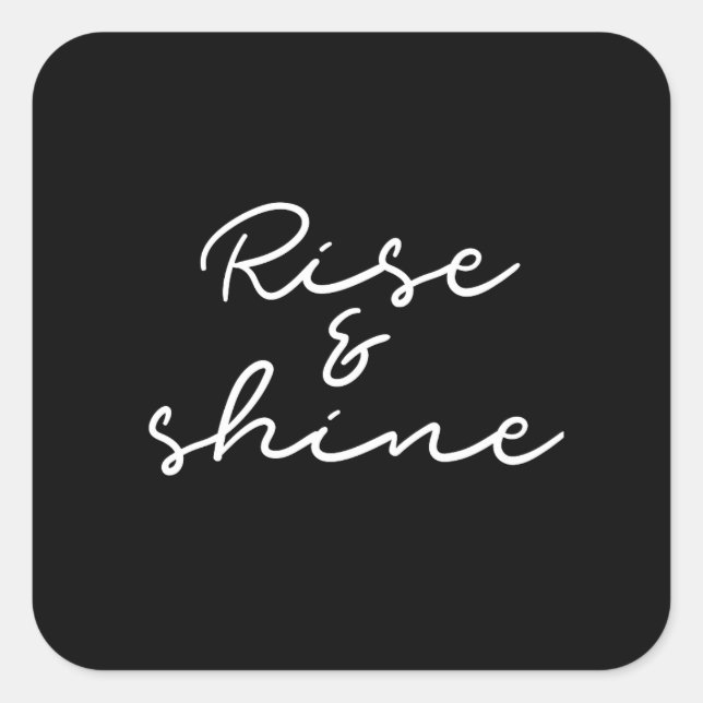 Rise and shine black sticker (Front)