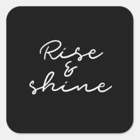 Rise and shine black sticker