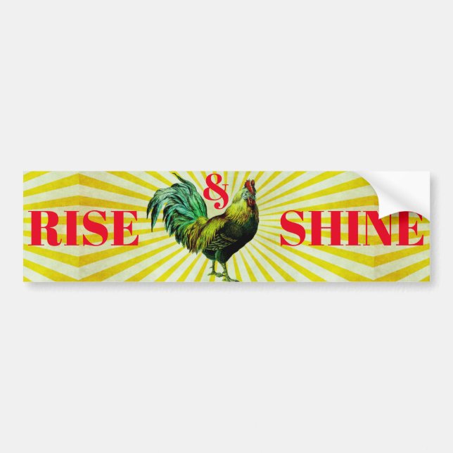 Rise and Shine Bumper Sticker (Front)