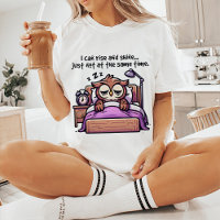 Rise And Shine Funny Quote T-Shirt