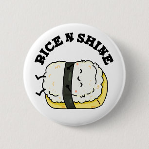 Rise And Shine Funny Sushi Pun 6 Cm Round Badge