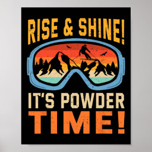Rise And Shine It’s Powder Time Sungles Skiing Ski Poster