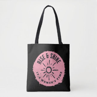 Rise and Shine it,s Women's time Tote Bag