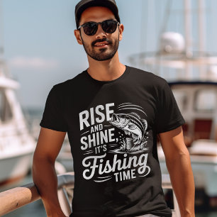 Rise and Shine It's Fishing Time Funny Fishing T-Shirt
