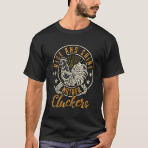 Rise And Shine Mother Cluckers Chicken & Eggs T-Shirt