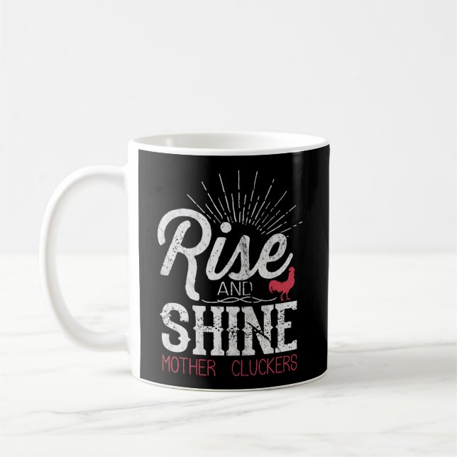 Rise And Shine Mother Cluckers Chicken Farmer Hood Coffee Mug (Left)