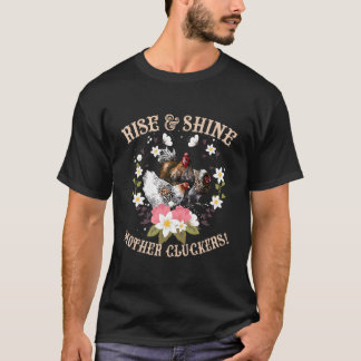Rise And Shine Mother Cluckers Funny Chicken Lady T-Shirt